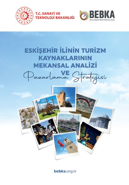 Eskişehir İlin Turizm Kaynaklarının Mekansal Analizi ve Turizm Pazarlama Stratejisi Ana Rapor