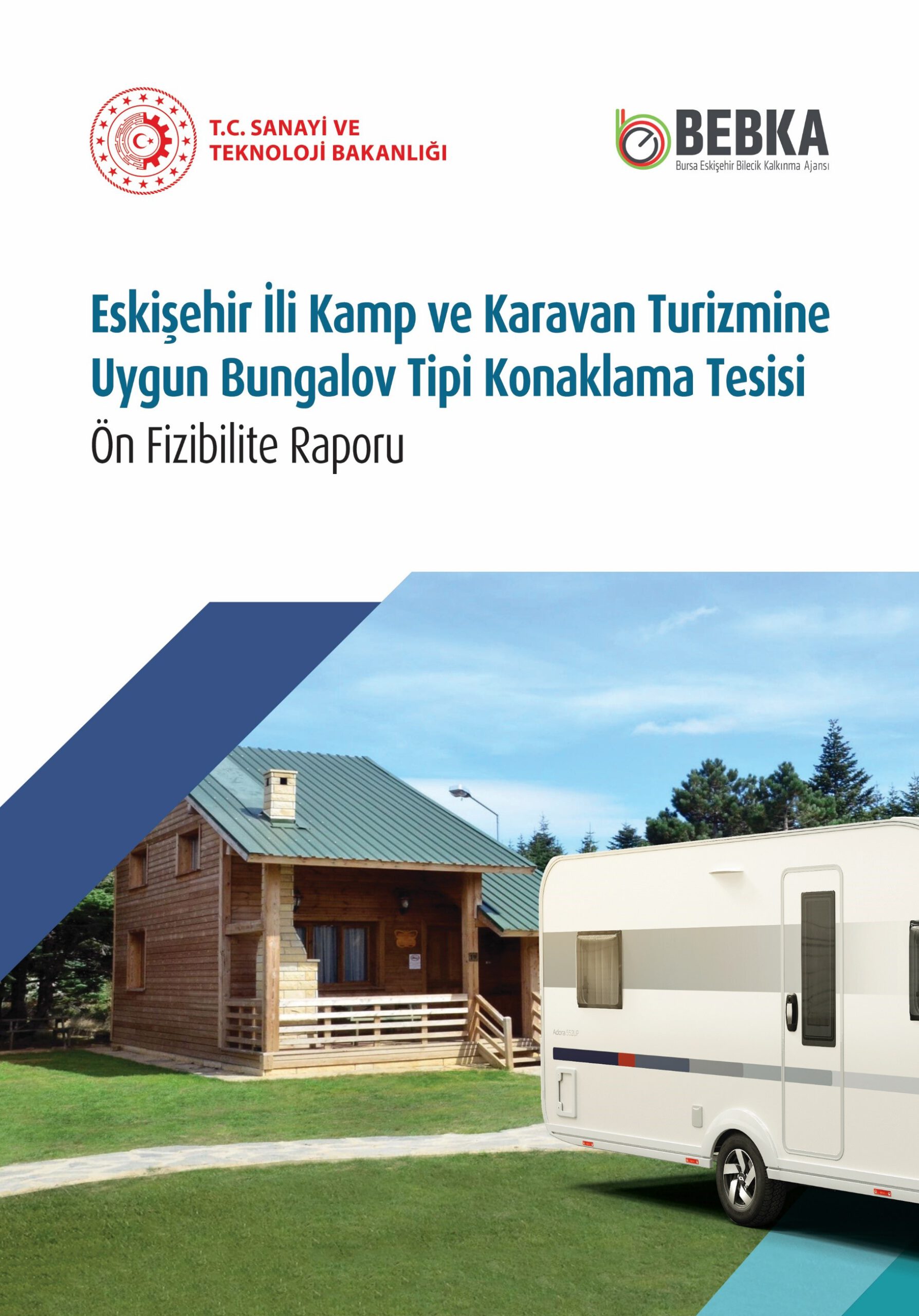 Eskişehir İli Kamp ve Karavan Turizmine Uygun Bungalov Tipi Konaklama Tesisi Ön Fizibilite Raporu